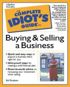 Image of The Complete Idiots Guide to Buying and Selling a Business by Ed Paulson Paperback