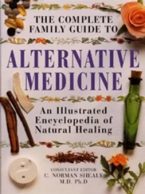 Image of The complete family guide to alternative medicine by C. Norman Shealy M.D.