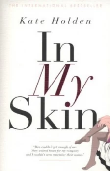 Image of In My Skin by Kate Holden Paperback