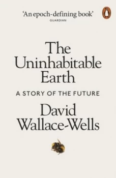 Image of The uninhabitable earth by David Wallace-Wells