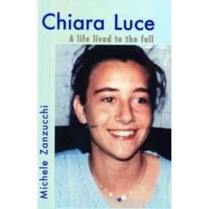 Image of Chiara Luce : A Life Lived to the Full