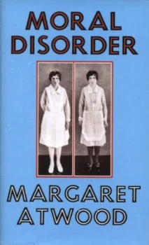 Image of Moral Disorder by Margaret Atwood Hardback