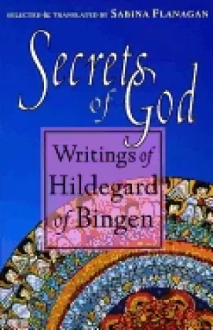 Image of secrets of god writings of hildegard of bingen