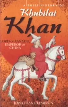 Image of A brief history of Khubilai Khan by Jonathan Clements