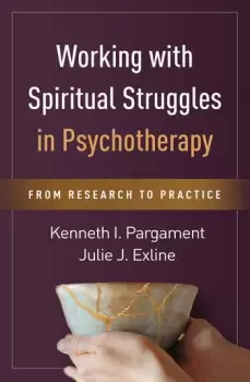 Image of Working with Spiritual Struggles in Psychotherapy From Research to Practice