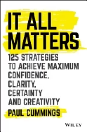 Image of it all matters 125 strategies to achieve maximum confidence clarity certain