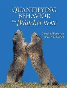 Image of Quantifying Behavior the Jwatcher Way by Daniel T Blumstein and Janice C Daniel Book