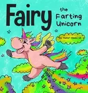 Image of fairy the farting unicorn a story about a unicorn who farts