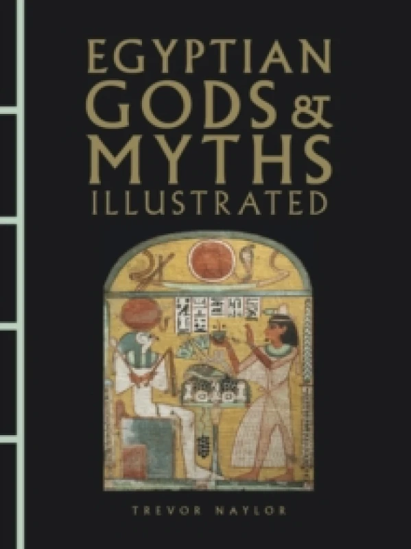 Image of Egyptian Gods & Myths Illustrated Hardback