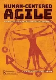 Image of Human-Centered Agile A Unified Approach for Better Outcomes