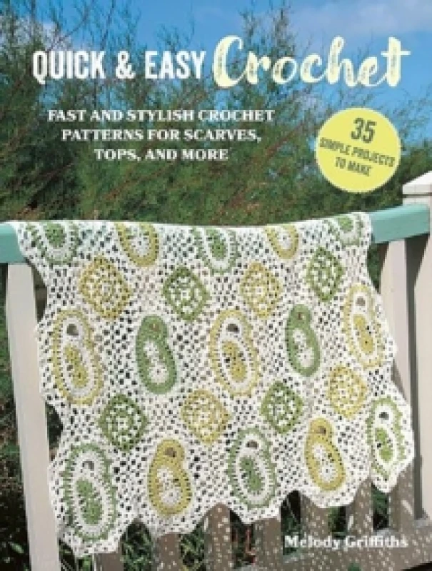 Image of Quick & Easy Crochet: 35 simple projects to make : Fast and Stylish Patterns for Scarves, Tops, Blankets, Bags and More Paperback / softback