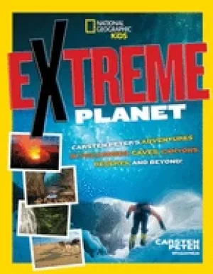 Image of extreme planet carsten peters adventures in volcanoes caves canyons desert