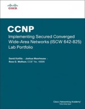 Image of Ccnp Implementing Secured Converged Wans iscw 642-825 Lab Portfolio by David Kotfila Book