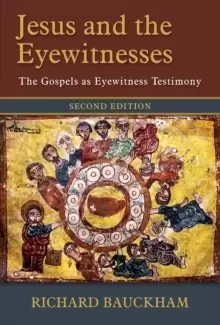 Image of Jesus and the Eyewitnesses : The Gospels as Eyewitness Testimony