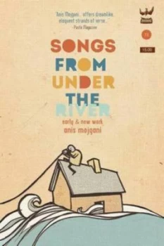 Image of Songs from under the River by Anis Mojgani Paperback