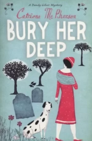 Image of Bury her deep by Catriona McPherson