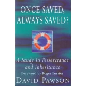 Image of Once Saved, Always Saved?: A Study in Perseverance and Inheritance by David Pawson (Paperback, 1996)