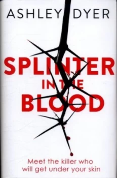 Image of Splinter in the blood by Ashley Dyer