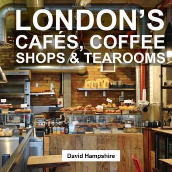 Image of Londons Cafs Coffee Shops & Tearooms by David Hampshire
