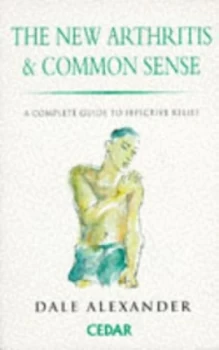 Image of The New Arthritis and Common Sense by Dale Alexander Paperback