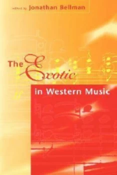 Image of The Exotic in Western Music by Jonathan Bellman Paperback