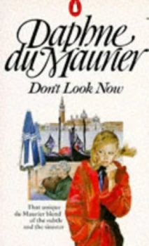 Image of Dont Look Now and Other Stories by Daphne Du Maurier Paperback