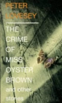 Image of The Crime of Miss Oyster Brown and Other Stories by Peter Lovesey Paperback