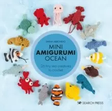 Image of Mini Amigurumi Ocean : 26 Tiny Sea Creatures to Crochet