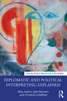 Image of Diplomatic and Political Interpreting Explained