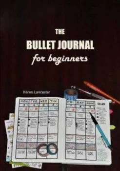 Image of The Bullet Journal for Beginners by Karen Lancaster Paperback
