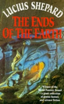 Image of The Ends of the Earth by Lucius Shepard Paperback