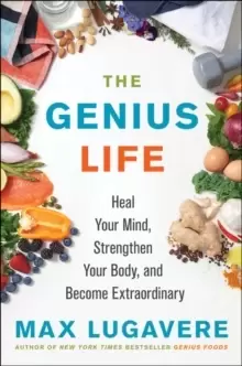Image of The Genius Life : Heal Your Mind, Strengthen Your Body, and Become Extraordinary