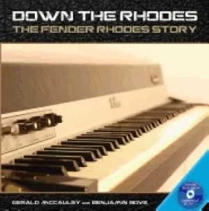 Image of down the rhodes the fender rhodes story