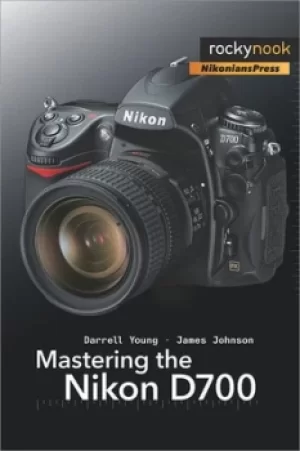 Image of Mastering the Nikon D700 by Darrell Young