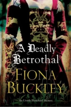 Image of A deadly betrothal by Fiona Buckley