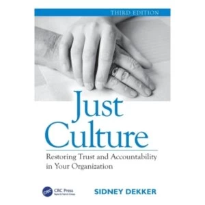 image of Just Culture : Restoring Trust and Accountability in Your Organization