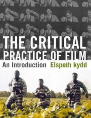 Image of The critical practice of film by Elspeth Kydd