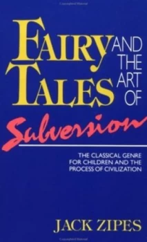 Image of Fairy Tales and the Art of Subversion by Jack Zipes Book