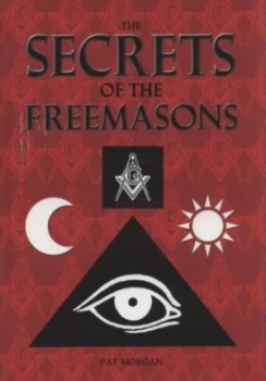 Image of The Secrets of the Freemasons by Pat Morgan Hardback
