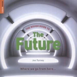 Image of The Rough Guide to the Future by Jon Turney Book