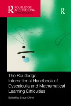 Image of The Routledge International Handbook of Dyscalculia and Mathematical Learning Difficulties