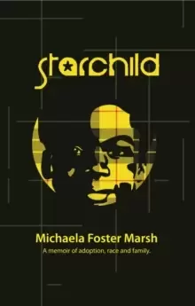 Image of Starchild : A Memoir of Adoption, Race, and Family