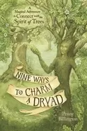 Image of nine ways to charm a dryad a magical adventure to connect with the spirit o