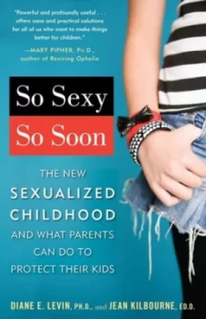 Image of So sexy so soon by Diane E Levin