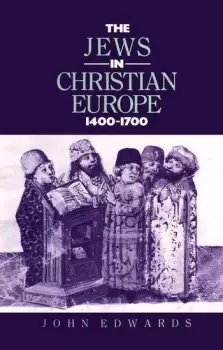Image of The Jews in Christian Europe 1400-1700
