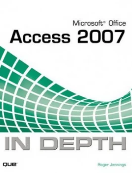 Image of Microsoft Office Access 2007 in Depth by Roger Jennings Book