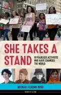 Image of she takes a stand 16 fearless activists who have changed the world