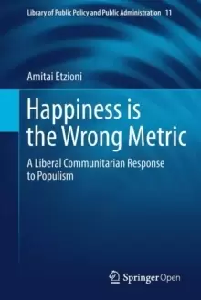 Image of Happiness is the Wrong Metric : A Liberal Communitarian Response to Populism