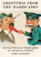 Image of greetings from the barricades revolutionary postcards in imperial russia