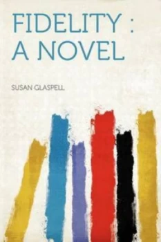 Image of Fidelity by Susan Glaspell Paperback